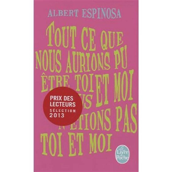 Tout Ce Que Nous Aurions Pu Etre Toi et Moi - A. Espinosa - Bøger - Livre de Poche - 9782253168690 - 20. marts 2013
