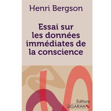 Essai sur les données immédiates de la conscience - Henri Bergson - Books - Ligaran - 9782335028690 - October 2, 2015