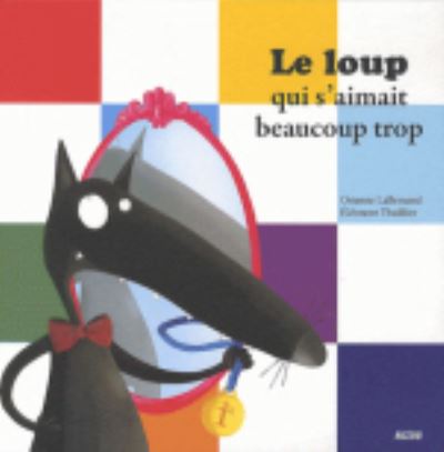 Le loup qui s'amait beaucoup trop - Orianne Lallemand - Książki - Auzou - 9782733813690 - 9 listopada 2010