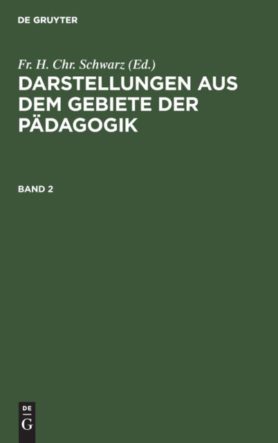 Cover for H. Chr Schwarz · Darstellungen Aus Dem Gebiete der Pdagogik. Band 2 (N/A) (1901)
