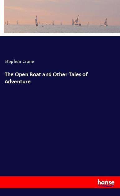 Cover for Crane · The Open Boat and Other Tales of (Book)