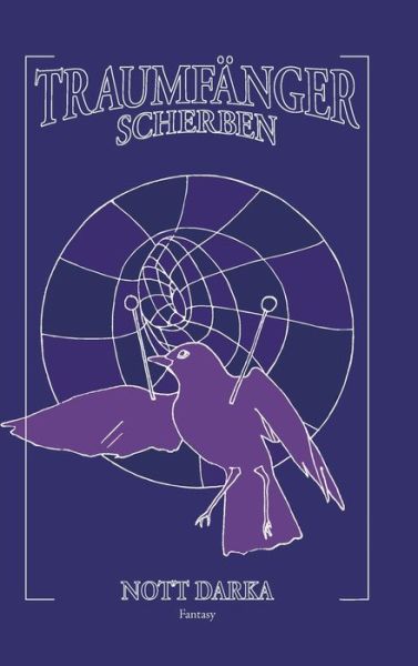 Cover for Nott Darka · Traumfanger Scherben (Hardcover Book) (2021)