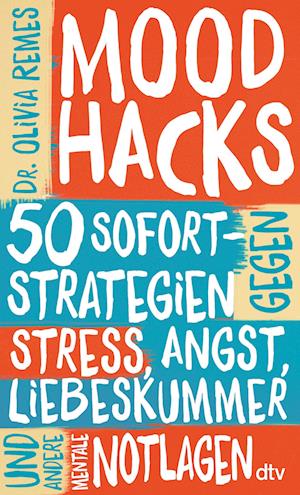 Mood Hacks - Olivia Remes - Bøger - dtv Verlagsgesellschaft - 9783423351690 - 13. april 2022