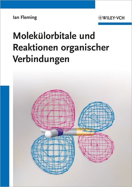 Cover for Fleming, Ian (University of Cambridge, UK) · Molekulorbitale und Reaktionen organischer Verbindungen (Paperback Bog) (2012)