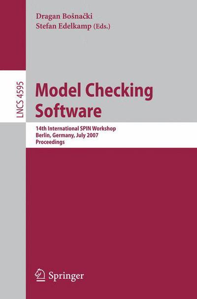 Cover for Dragan Bosnacki · Model Checking Software: 14th International SPIN Workshop, Berlin, Germany, July 1-3, 2007, Proceedings - Lecture Notes in Computer Science (Pocketbok) [2007 edition] (2007)