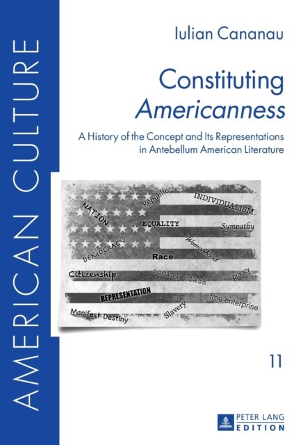 Cover for Iulian Cananau · Constituting &quot;Americanness&quot;: A History of the Concept and Its Representations in Antebellum American Literature - American Culture (Hardcover Book) [New edition] (2015)