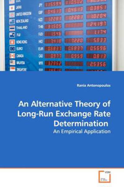 Cover for Rania Antonopoulos · An Alternative Theory of Long-run Exchange Rate Determination: an Empirical Application (Paperback Book) (2009)