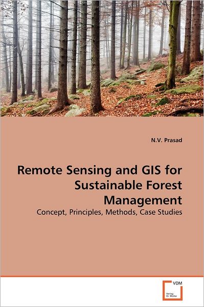 Cover for N.v. Prasad · Remote Sensing and Gis for Sustainable Forest Management: Concept, Principles, Methods, Case Studies (Paperback Bog) (2011)