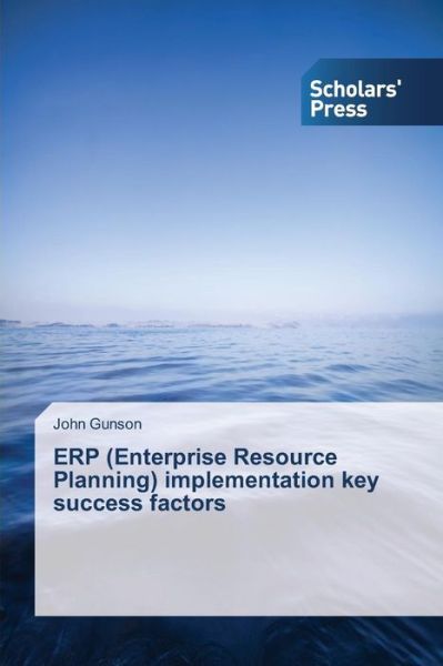 Cover for John Gunson · Erp (Enterprise Resource Planning) Implementation Key Success Factors (Paperback Book) (2014)