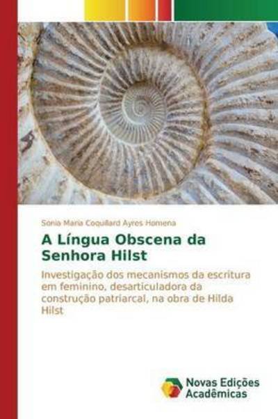 Cover for Coquillard Ayres Homena Sonia Maria · A Lingua Obscena Da Senhora Hilst (Paperback Book) (2015)