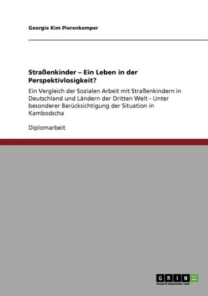 Cover for Georgie Kim Pierenkemper · Straßenkinder. Ein Leben in der Perspek (Book) [German edition] (2009)