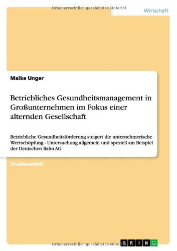 Betriebliches Gesundheitsmanageme - Unger - Bøger - GRIN Verlag GmbH - 9783640442690 - 13. oktober 2009