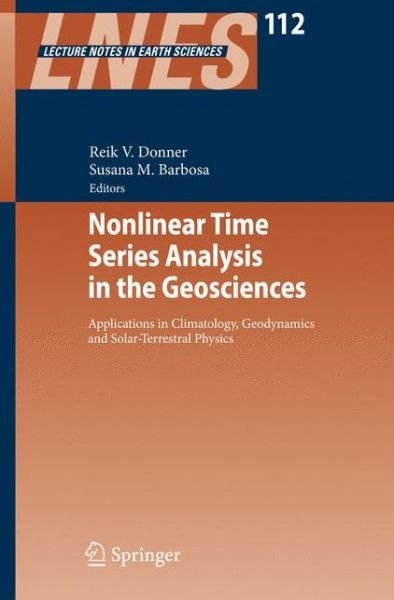 Cover for Reik V Donner · Nonlinear Time Series Analysis in the Geosciences: Applications in Climatology, Geodynamics and Solar-terrestrial Physics - Lecture Notes in Earth Sciences (Paperback Book) [1st Ed. Softcover of Orig. Ed. 2008 edition] (2010)
