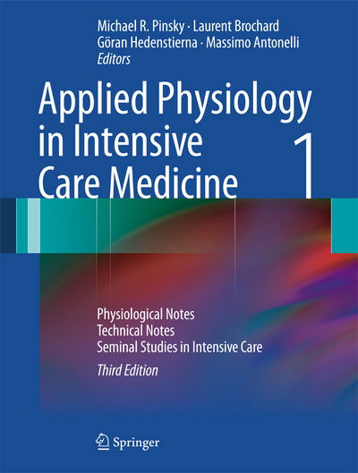 Cover for Michael R Pinsky · Applied Physiology in Intensive Care Medicine 1: Physiological Notes - Technical Notes - Seminal Studies in Intensive Care (Hardcover Book) [3rd ed. 2012 edition] (2012)