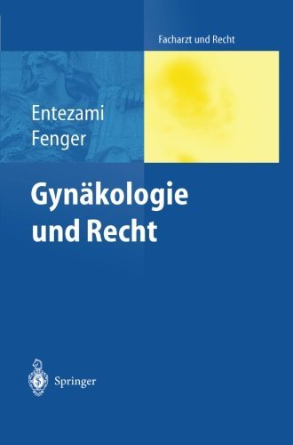 Cover for Entezami, Michael, M.D. · Gynakologie Und Recht - Facharzt Und Recht (Pocketbok) [Softcover Reprint of the Original 1st 2004 edition] (2012)