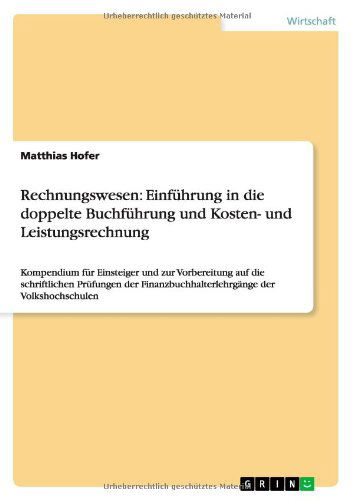 Cover for Matthias Hofer · Rechnungswesen: Einfuhrung in Die Doppelte Buchfuhrung Und Kosten- Und Leistungsrechnung (Paperback Book) [German edition] (2012)