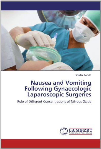 Cover for Soutik Panda · Nausea and Vomiting Following Gynaecologic Laparoscopic Surgeries: Role of Different Concentrations of Nitrous Oxide (Paperback Book) (2012)