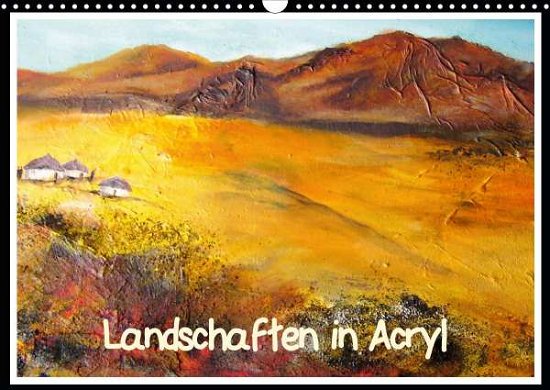 Landschaften in Acryl (Wandkalende - Dürr - Książki -  - 9783670407690 - 