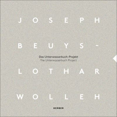 Joseph Beuys and Lothar Wolleh: The Unterwasserbuch Project - Joseph Beuys - Książki - Kerber Verlag - 9783735607690 - 9 lipca 2021