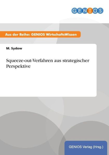 Cover for M Sydow · Squeeze-out-Verfahren aus strategischer Perspektive (Paperback Book) (2015)