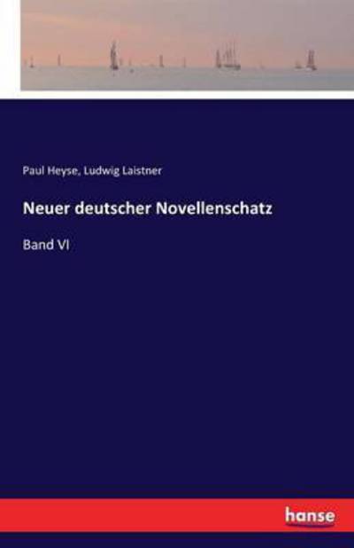 Neuer deutscher Novellenschatz: Band VI - Paul Heyse - Books - Hansebooks - 9783741109690 - March 2, 2016