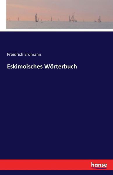 Cover for Erdmann · Eskimoisches Wörterbuch (Book) (2016)