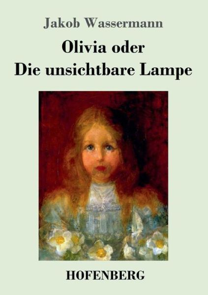 Cover for Wassermann · Olivia oder Die unsichtbare (Buch) (2017)