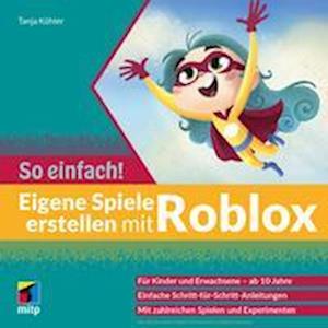 Cover for Tanja Köhler · Eigene Spiele erstellen mit Roblox - So einfach! (Paperback Book) (2022)