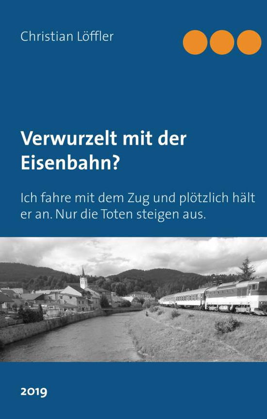 Cover for Löffler · Verwurzelt mit der Eisenbahn? (Book)