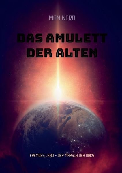 Das Amulett der Alten - Nero - Bøger -  - 9783750428690 - 14. december 2019
