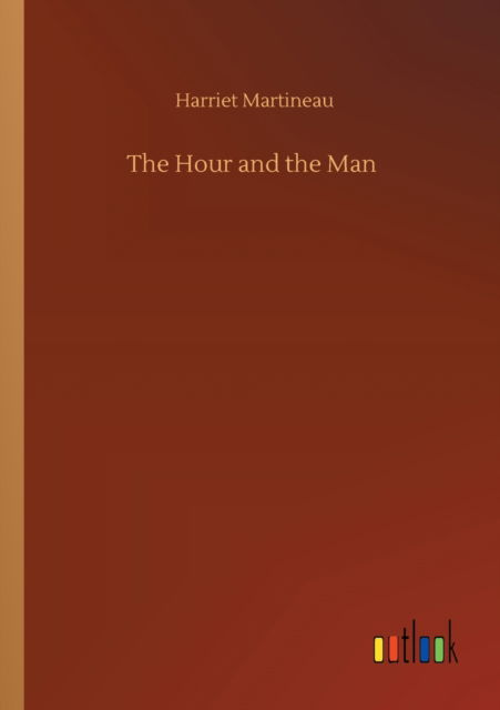 Cover for Harriet Martineau · The Hour and the Man (Paperback Book) (2020)