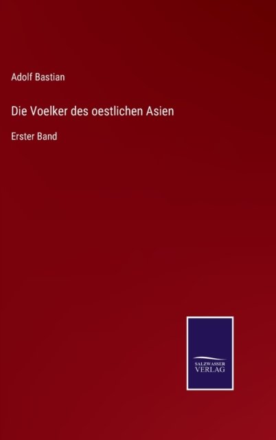 Cover for Adolf Bastian · Die Voelker des oestlichen Asien (Hardcover Book) (2021)