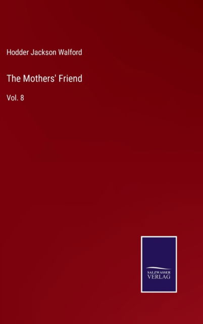 Cover for Hodder Jackson Walford · The Mothers' Friend (Hardcover Book) (2022)