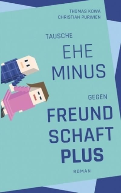 Cover for Kowa · Tausche Ehe minus gegen Freundscha (Book) (2020)