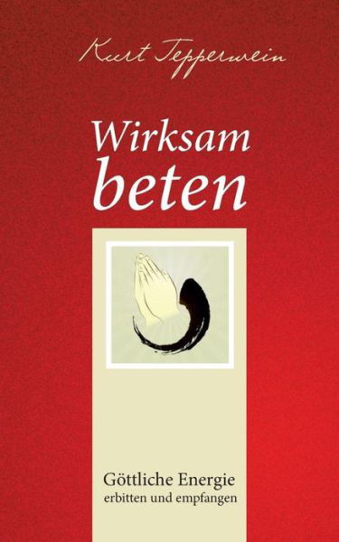 Cover for Tepperwein · Wirksam beten (Bog)