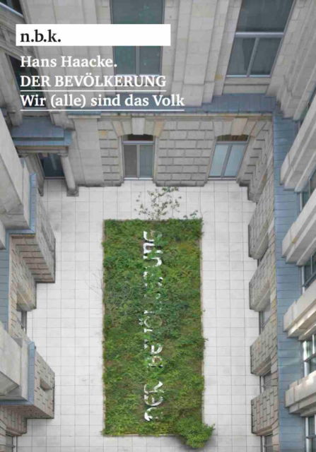 Cover for Hans Haacke · Hans Haacke: DER BEVOELKERUNG / (TO THE POPULATION). We (all) are the people. - n.b.k Exhibitions (Paperback Book) (2022)