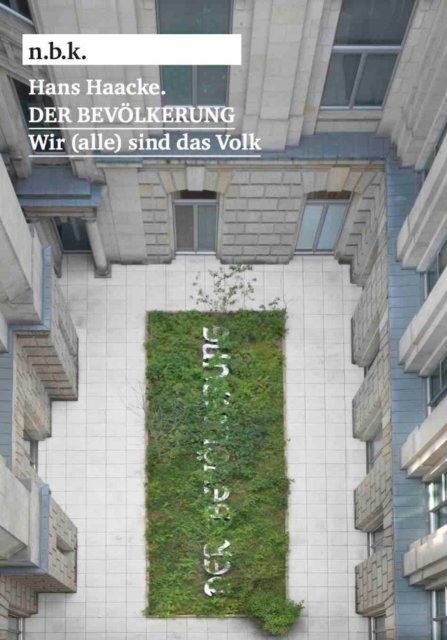 Cover for Hans Haacke · Hans Haacke: DER BEVOELKERUNG / (TO THE POPULATION). We (all) are the people. - n.b.k Exhibitions (Paperback Book) (2022)