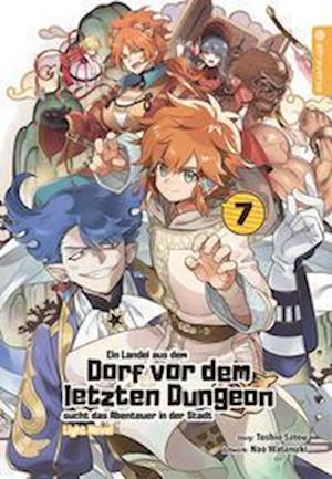 Cover for Toshio Satou · Ein Landei aus dem Dorf vor dem letzten Dungeon sucht das Abenteuer in der Stadt Light Novel 07 (Bok) (2022)