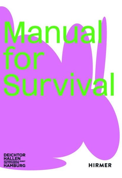 Manual for Survival -  - Books - Hirmer Verlag - 9783777443690 - August 22, 2024