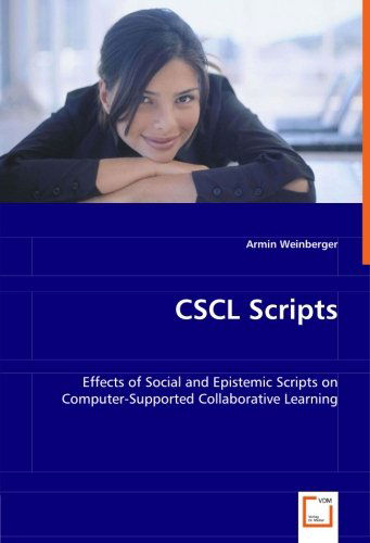Cover for Armin Weinberger · Cscl Scripts: Effects of Social and Epistemic Scripts on Computer-supported Collaborative Learning (Paperback Bog) (2008)