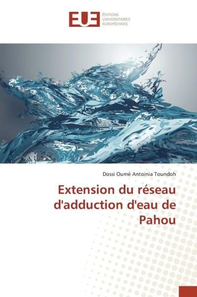Cover for Toundoh Dossi Oume Antoinia · Extension Du Reseau D'adduction D'eau De Pahou (Paperback Bog) (2018)