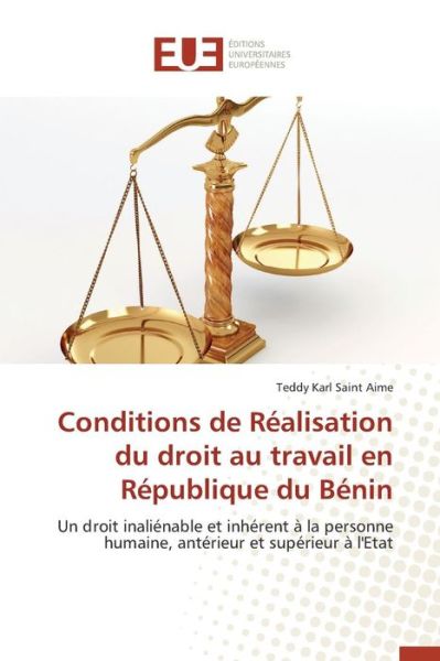 Cover for Saint Aime Teddy Karl · Conditions De Realisation Du Droit Au Travail en Republique Du Benin (Paperback Book) (2018)