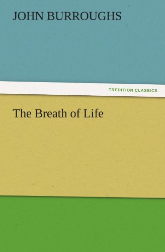 Cover for John Burroughs · The Breath of Life (Tredition Classics) (Paperback Book) (2011)