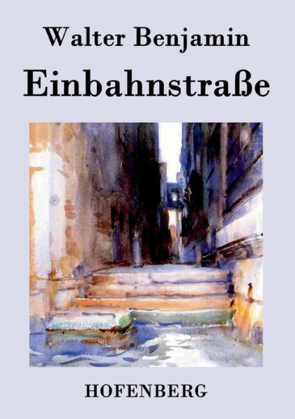 Cover for Benjamin, Consultant Statistician Walter (Columbia University) · Einbahnstraße (Paperback Book) (2015)