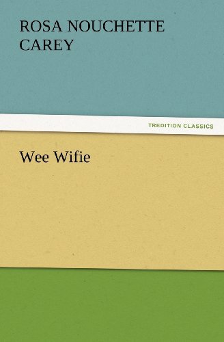 Cover for Rosa Nouchette Carey · Wee Wifie (Tredition Classics) (Paperback Bog) (2012)