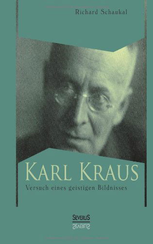 Cover for Richard Schaukal · Karl Kraus. Versuch Eines Geistigen Bildnisses (Paperback Book) [German edition] (2013)