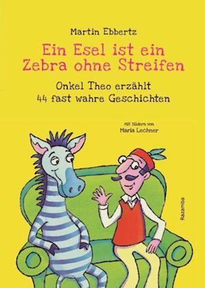 Cover for Martin Ebbertz · Ein Esel ist ein Zebra ohne Streifen (Book) (2024)