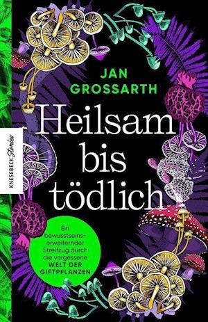 Cover for Jan Grossarth · Heilsam bis tödlich (Buch) (2022)