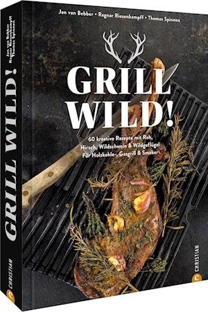 Cover for Jan van Bebber · Grill Wild! (Book) (2022)