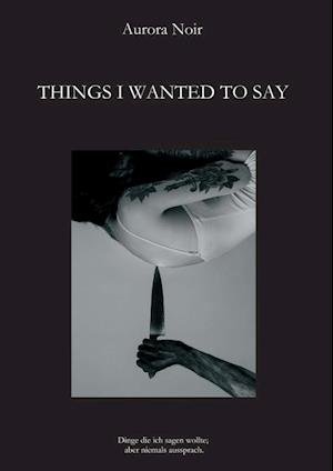 Cover for Noir · Things I Wanted to Say (Book)